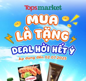 SĂN DEAL XỊN, RINH QUÀ XINH – CHẦN CHỜ GÌ MÀ KHÔNG TỚI TOPS MARKET